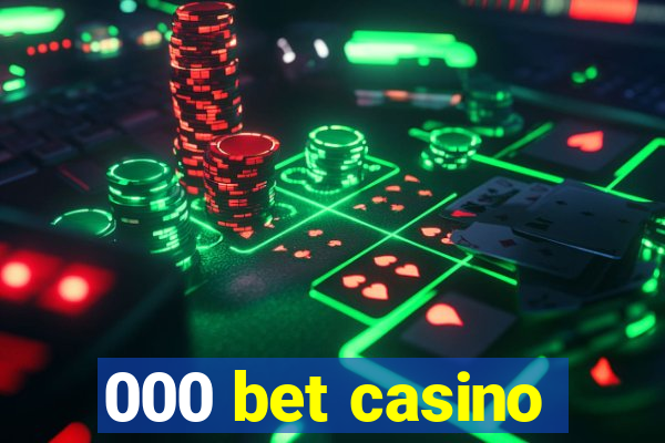 000 bet casino